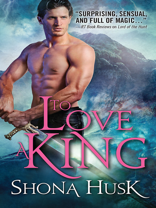 Title details for To Love a King by Shona Husk - Available